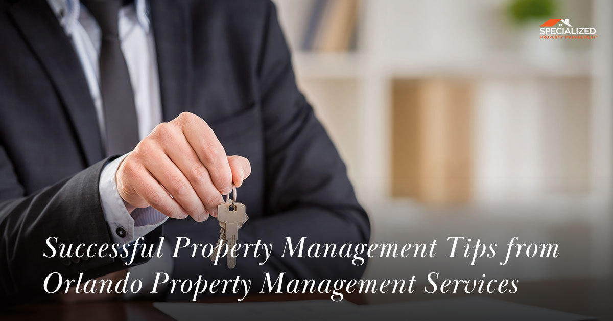 Successful Property Management Tips from Orlando Property Management Services