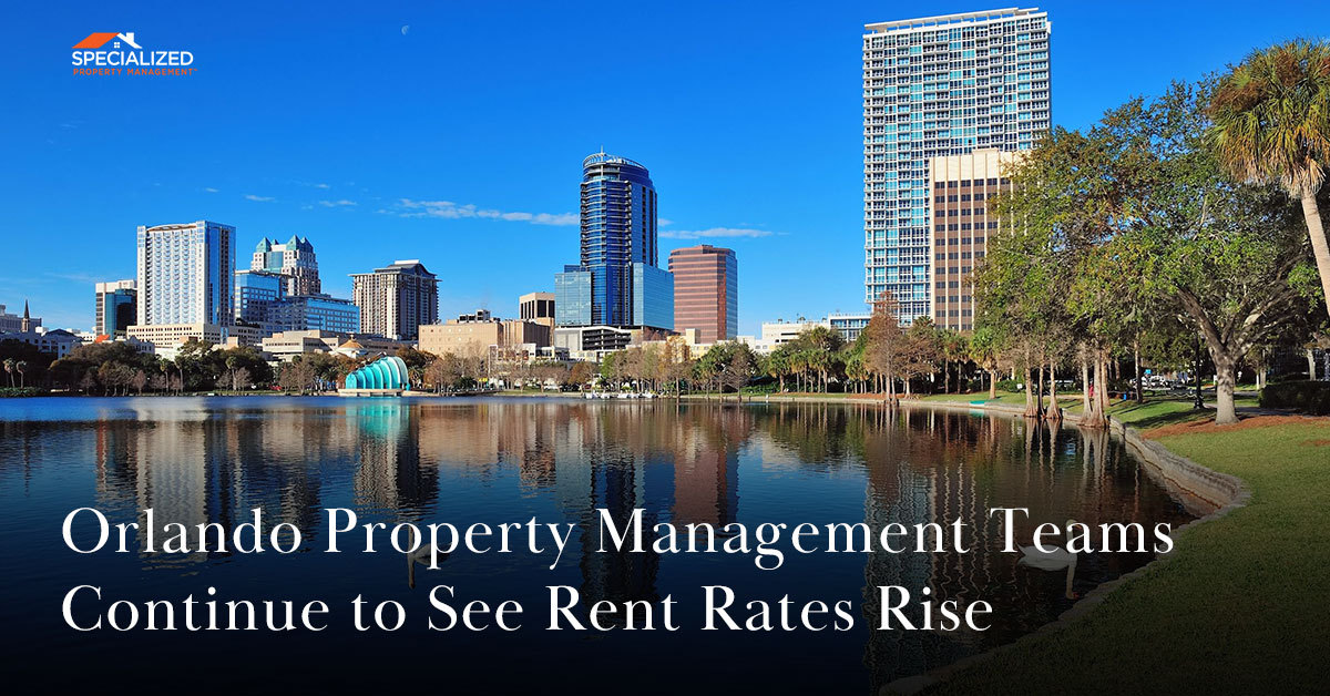 Orlando Property Management Teams Continue to See Rent Rates Rise