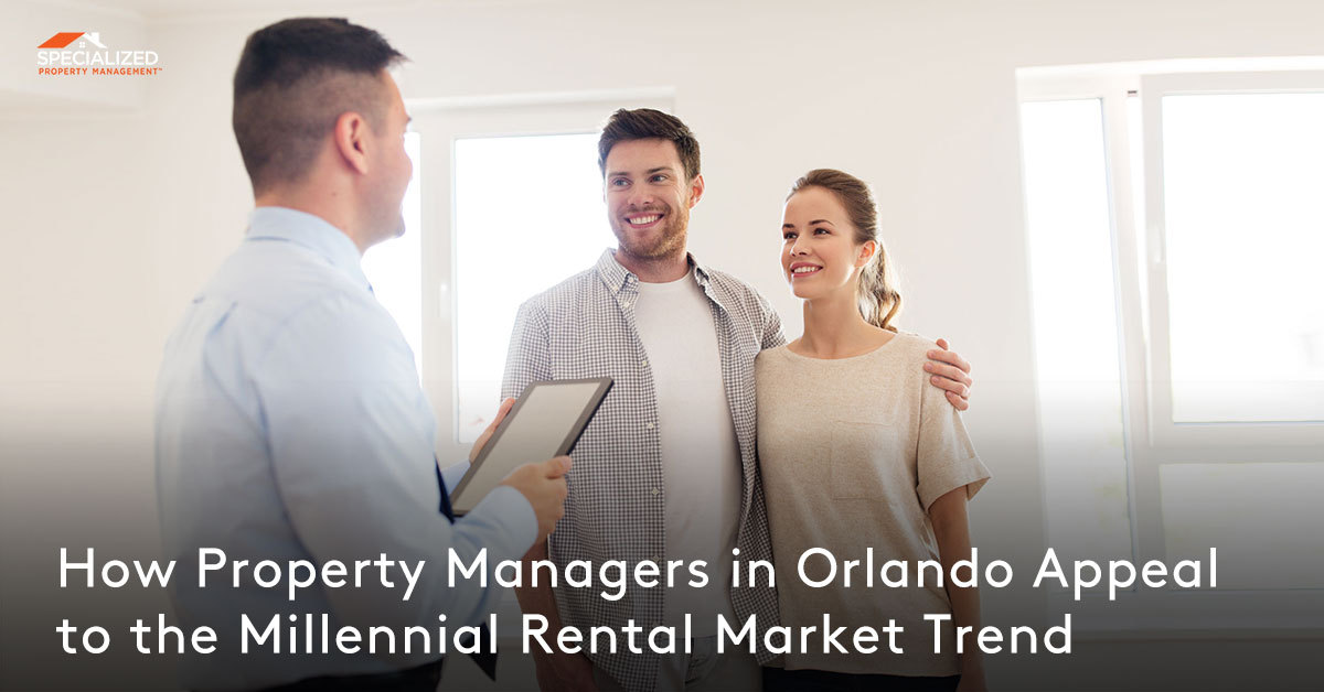 How Property Managers in Orlando Appeal to the Millennial Rental Market Trend