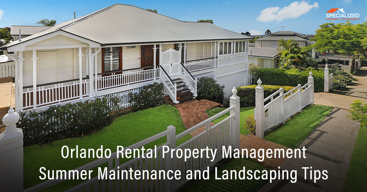 Orlando Rental Property Management Summer Maintenance and Landscaping Tips