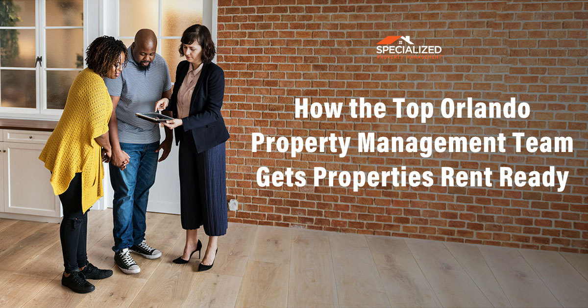 How the Top Orlando Property Management Team Gets Properties Rent Ready