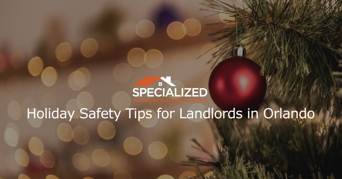 Holiday Safety Tips for Landlords in Orlando