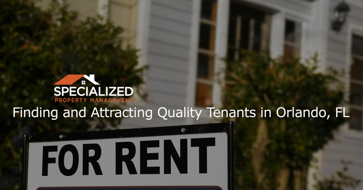 Finding and Attracting Quality Tenants in Orlando, FL