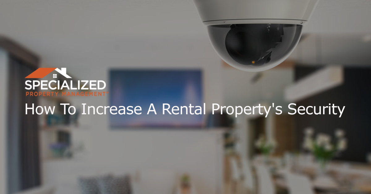 How To Increase A Rental Property’s Security