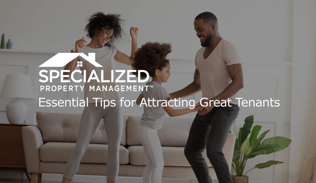 Essential Tips for Attracting Great Tenants