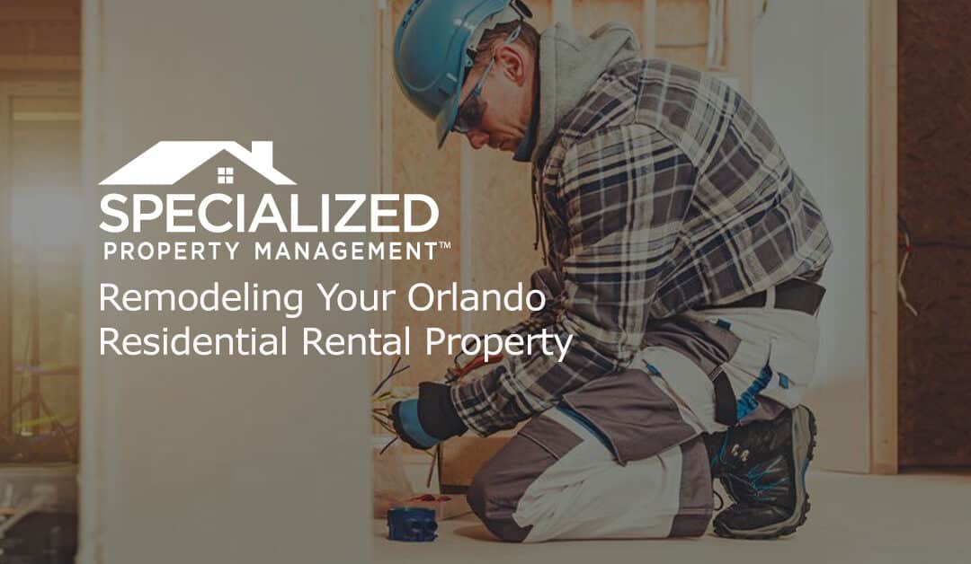Remodeling Your Orlando Residential Rental Property