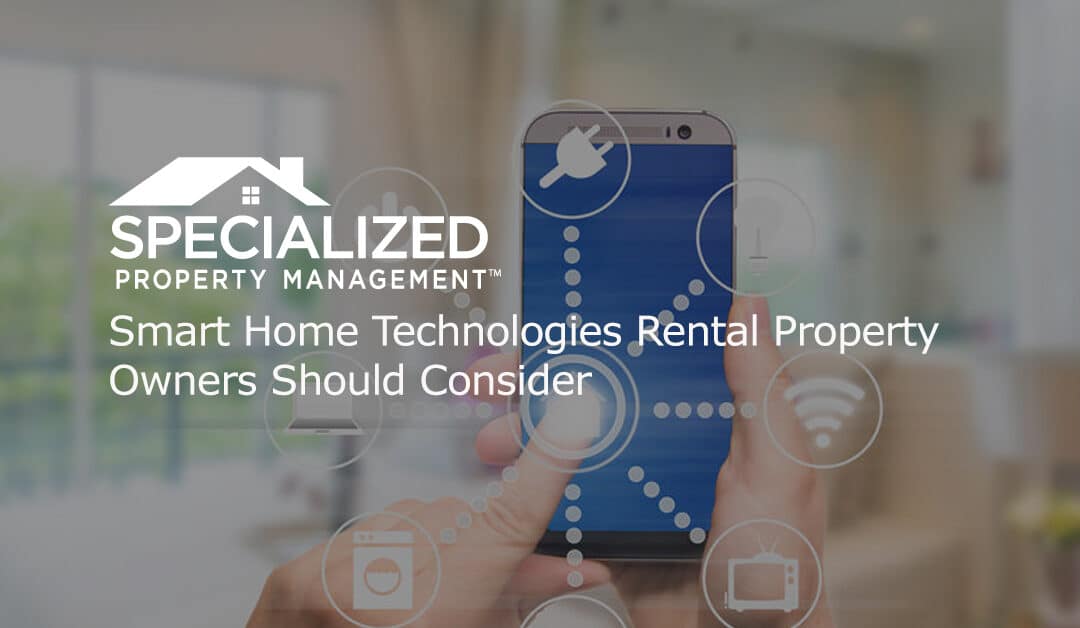 Smart Home Technologies Rental Property Owners Should Consider
