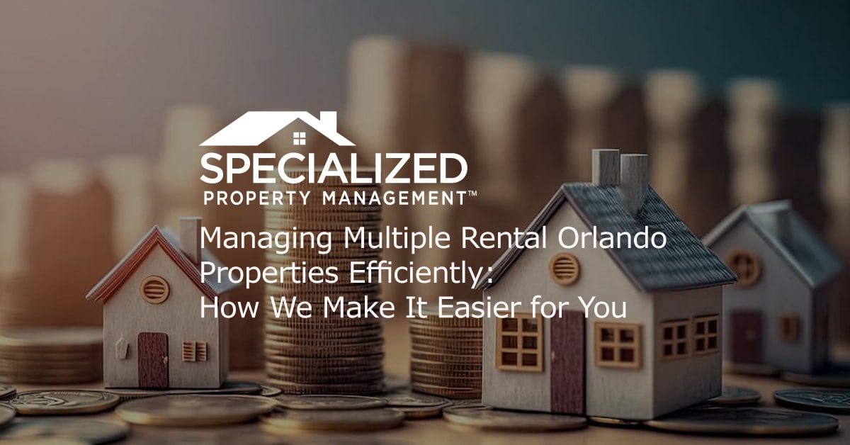 Orlando Multiple Properties Efficiently